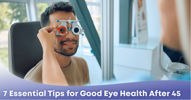 7 Tips For Good Eye Health After 45 | Snead Eye Group