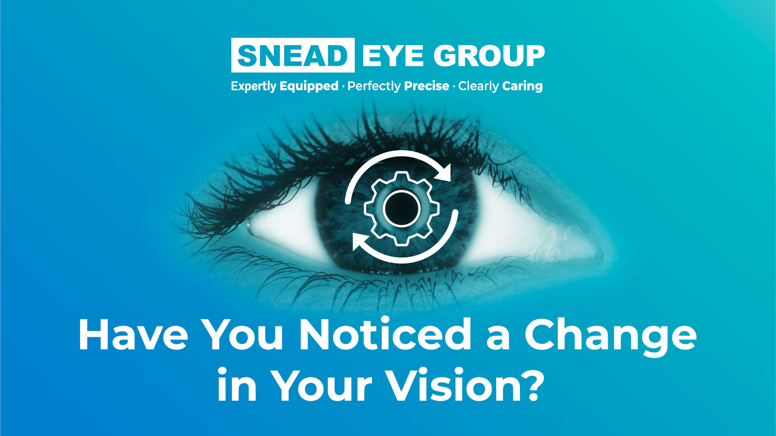 Have you noticed changes in vision?